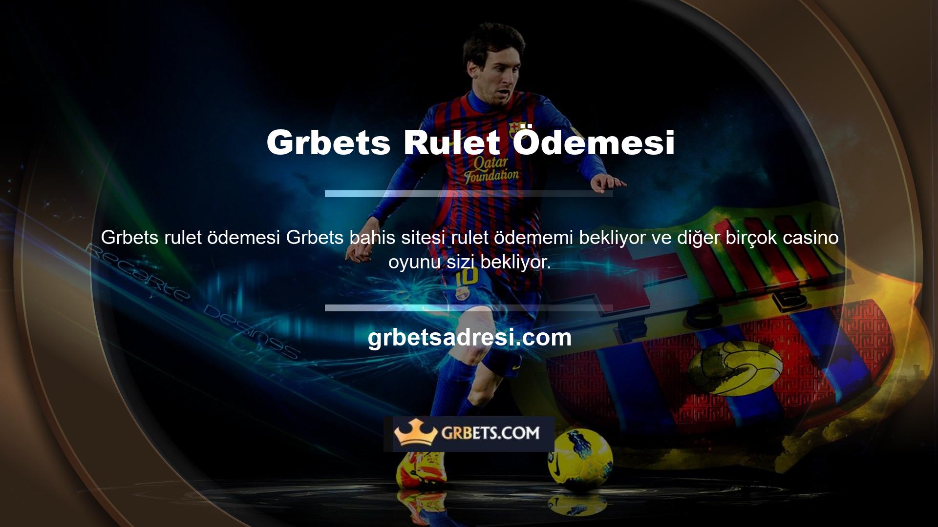 Grbets ile rulet oynamak olası bahislerinizi daha keyifli hale getirebilir